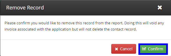 Image showing the confirmation message when deleting an abandoned application/renewal. "Please confirm you would like to remove this record from the report. Doing this will void any invoice associated with the application but will not delete the contact record."