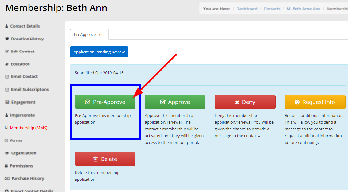 Image showing a sample Membership Application review, with buttons to Approve, Deny, Delete, or to Request Info. We are indicating the button labeled 'Pre-Approve'.